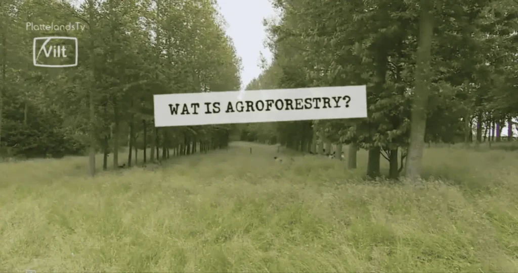 Zin of onzin van Agroforestry - i.s.m. Vilt TeeVee en Plattelandstv